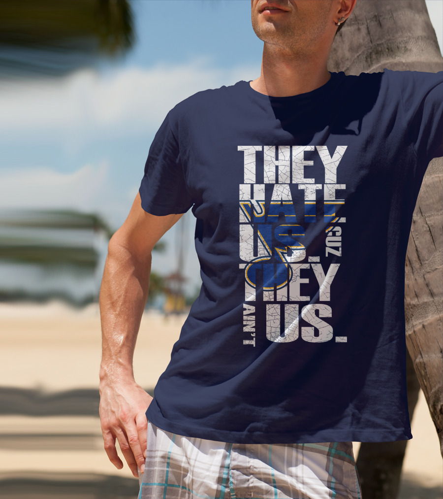 St. Louis Blues They Hate Us 'Cause They Ain't Us T-Shirt