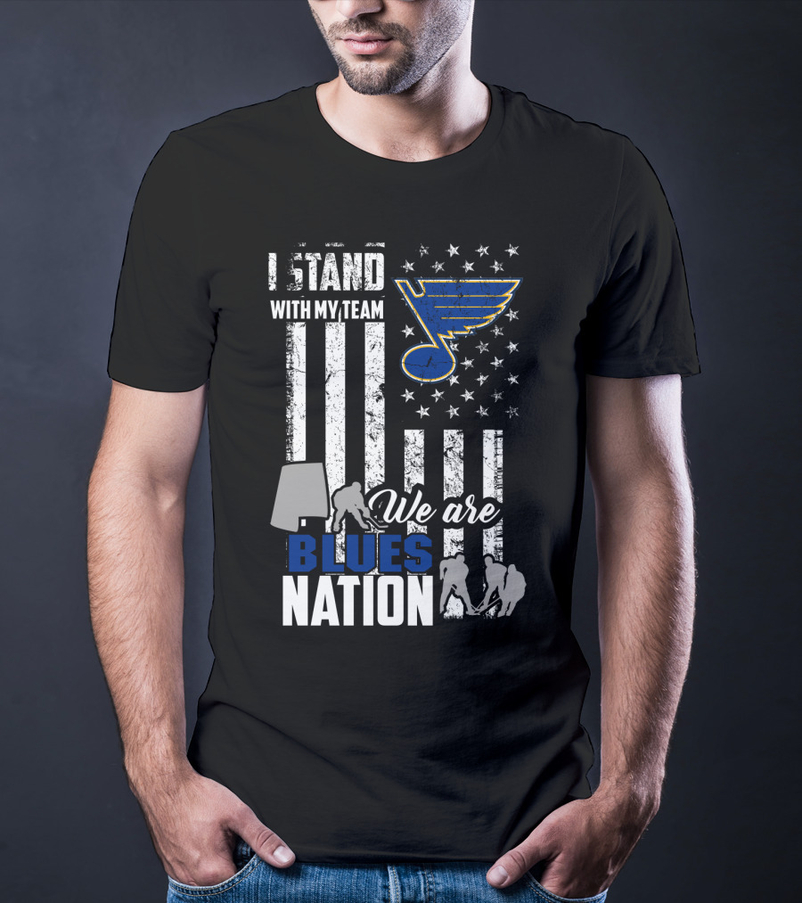 I Stand With My Team We Are St. Louis Blues Nation T-Shirt