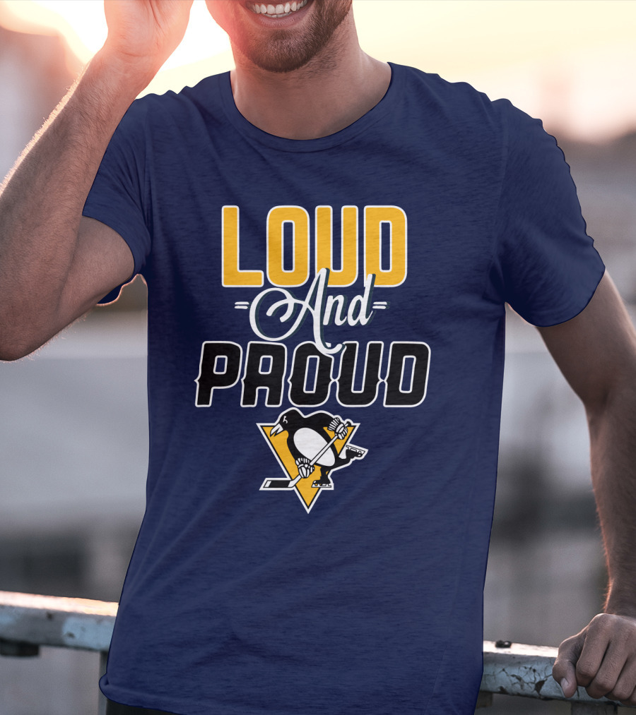 Loud And Proud Pittsburgh Penguins T-Shirt
