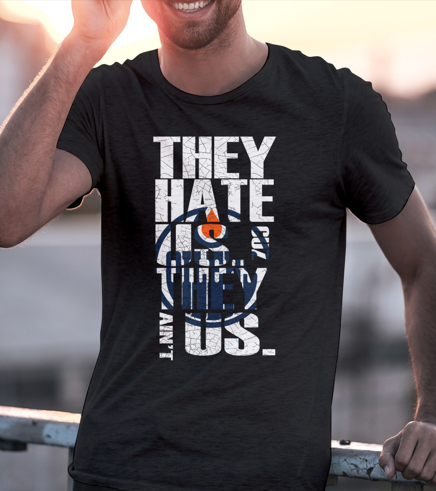 They Hate Us Edmonton Oilers T-Shirt
