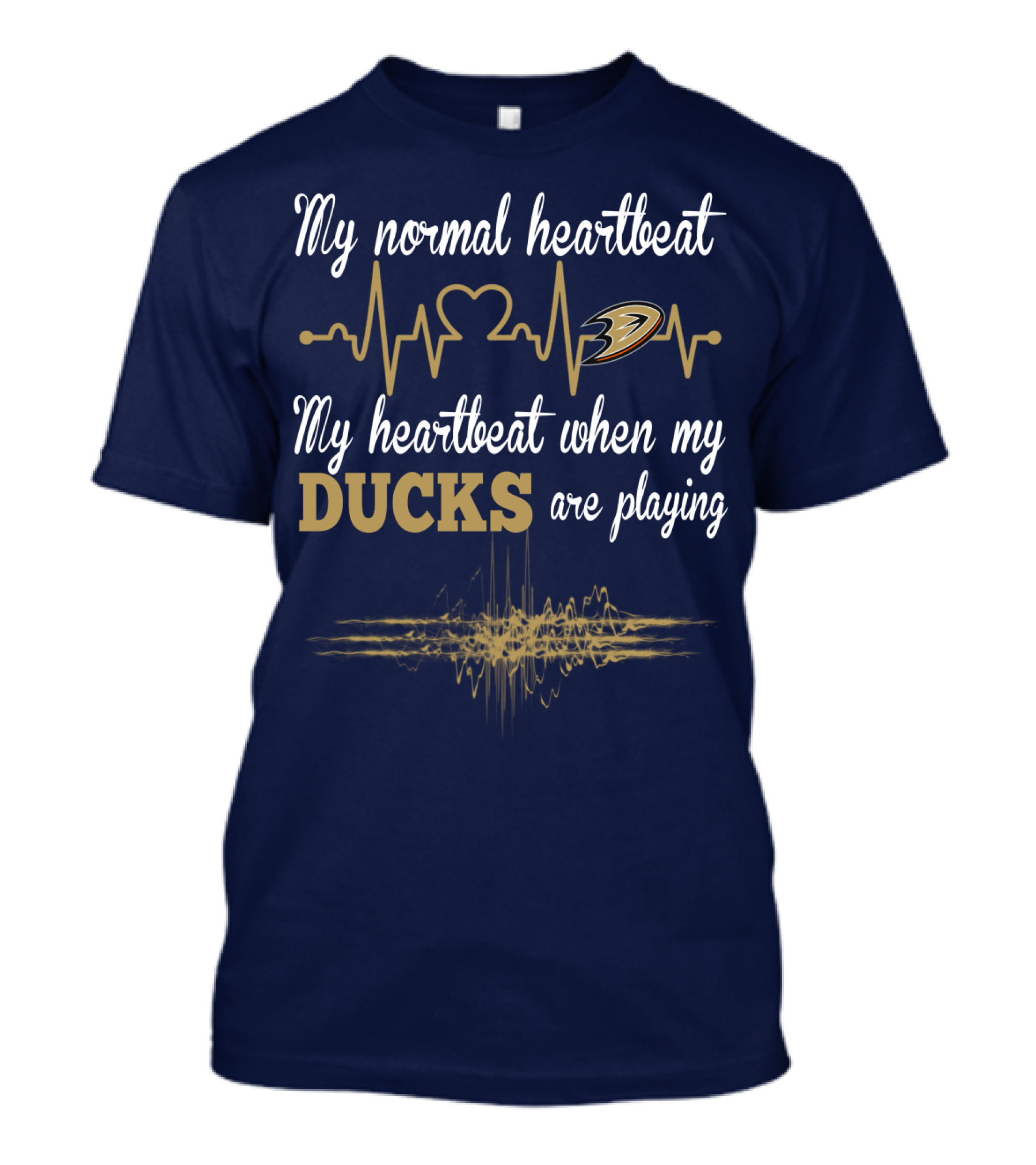 My Normal Heartbeat My Heartbeat When My Ducks Are Playing Anaheim Ducks T-Shirt