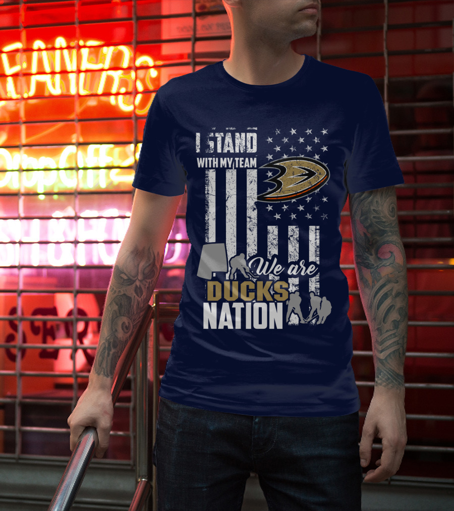 I Stand With My Team We Are Anaheim Ducks Nation T-Shirt