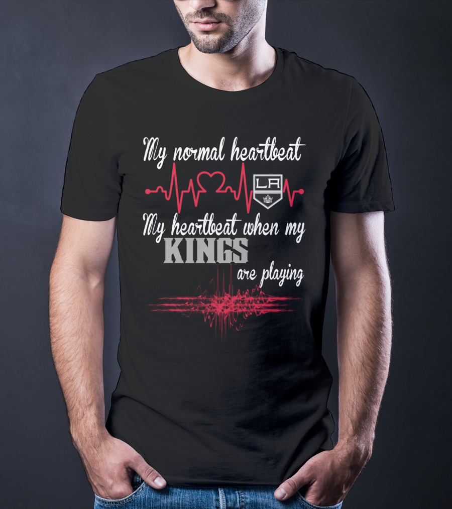 My Normal Heartbeat My Heartbeat When My La Kings Are Playing T-Shirt