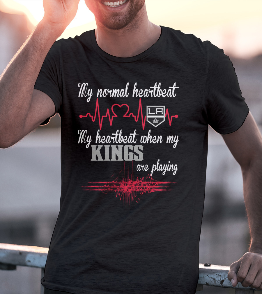 My Normal Heartbeat My Heartbeat When My La Kings Are Playing T-Shirt