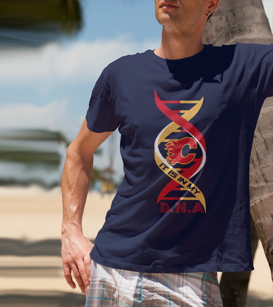Calgary Flames It Is In My Dna T-Shirt