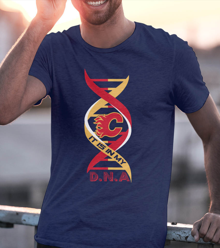 Calgary Flames It Is In My Dna T-Shirt