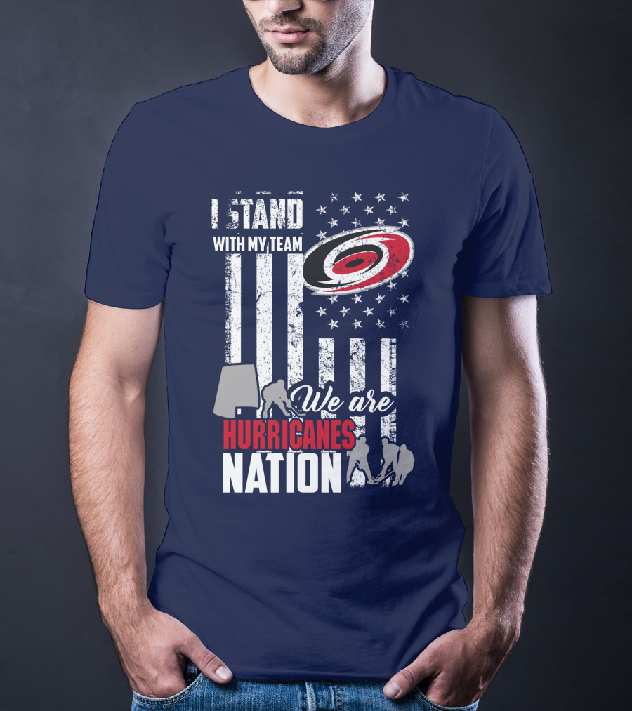 I Stand With My Team We Are Hurricanes Nation Carolina Hurricanes T-Shirt