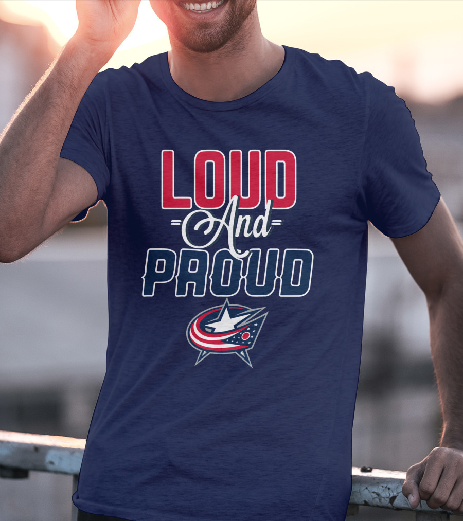 Loud And Proud Columbus Blue Jackets T-Shirt