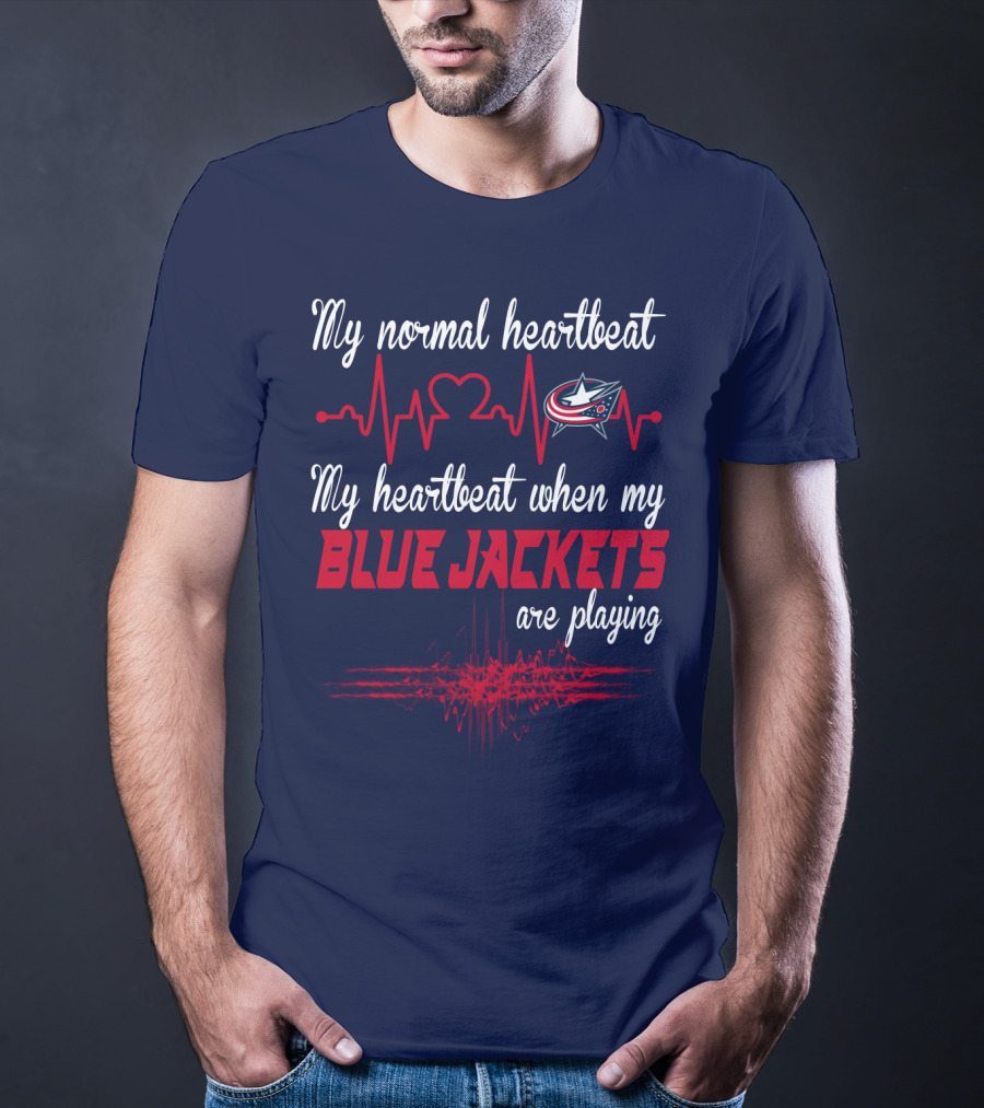 My Normal Heartbeat My Heartbeat When My Blue Jackets Are Playing T-Shirt