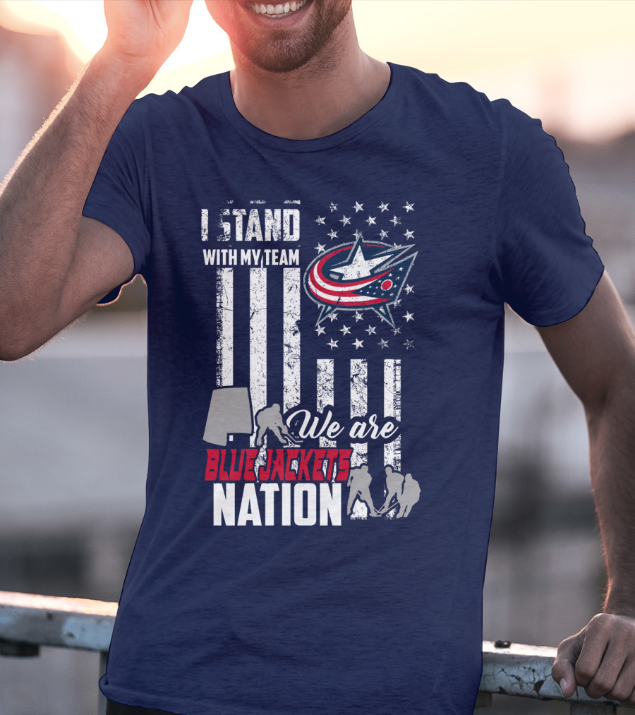 I Stand With My Team We Are Columbus Blue Jackets Nation T-Shirt