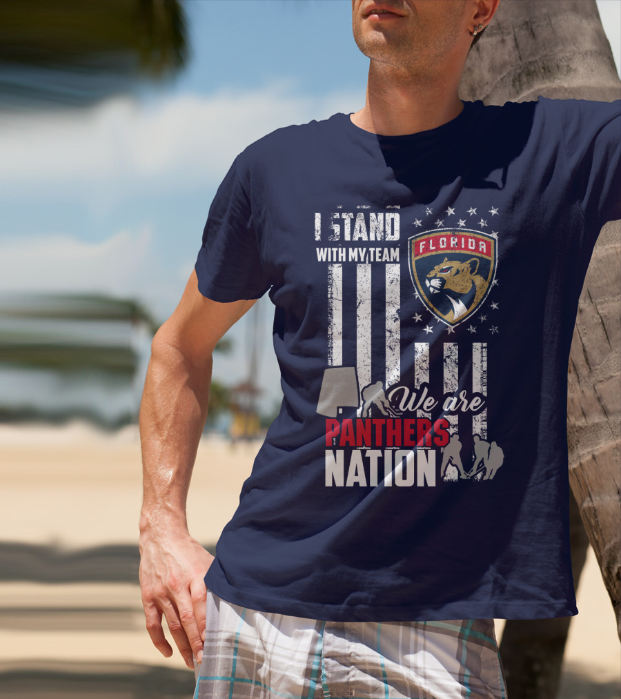 I Stand With My Team Florida Panthers We Are Panthers Nation T-Shirt