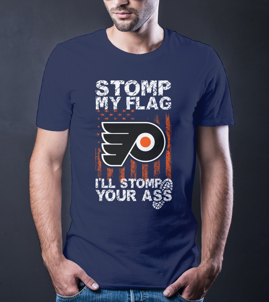 Philadelphia Flyers Stomp My Flag I'll Stomp Your Ass T-Shirt