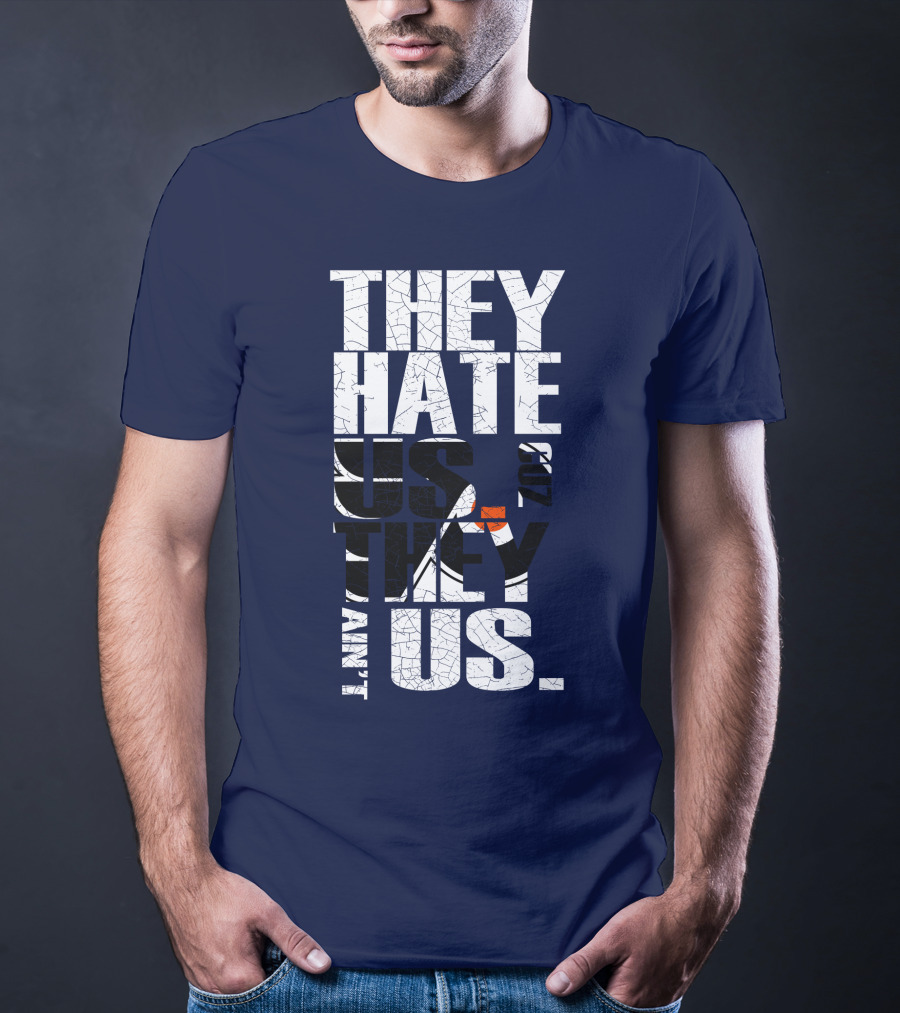 They Hate Us Cause They Ain't Us Philadelphia Flyers T-Shirt