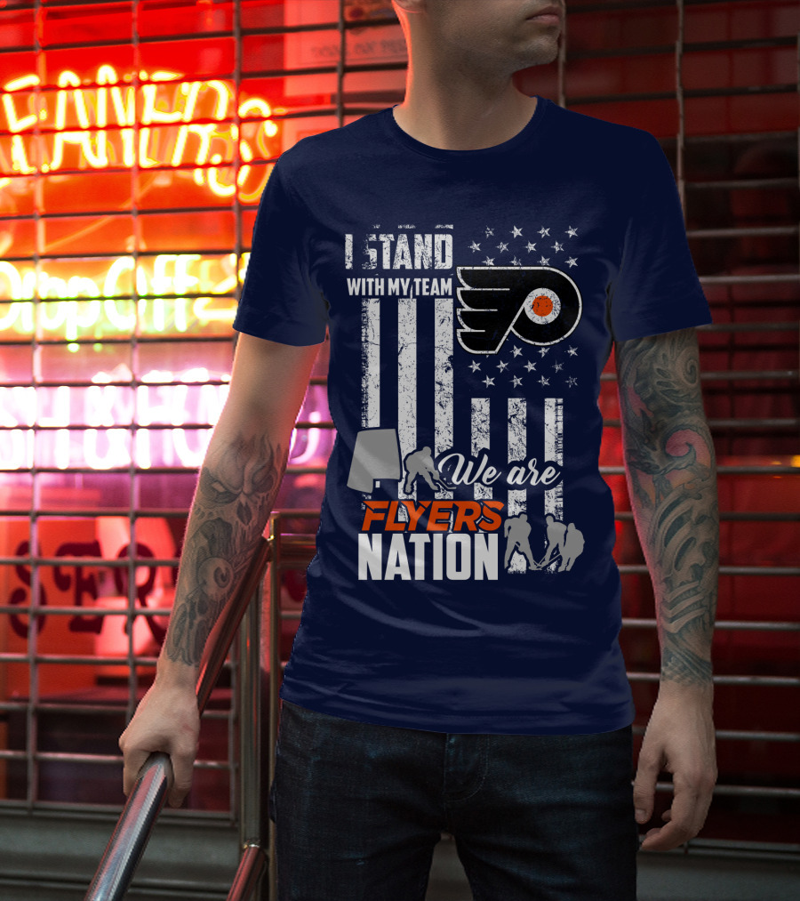 I Stand With My Team We Are Flyers Nation T-Shirt