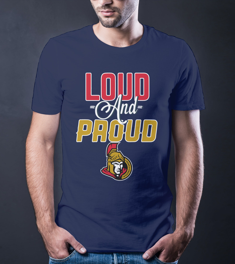 Loud And Proud Ottawa Senators T-Shirt