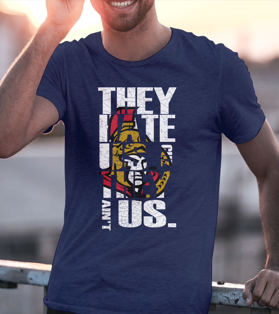 Ottawa Senators They Hate Us Cuz They Ain't Us T-Shirt