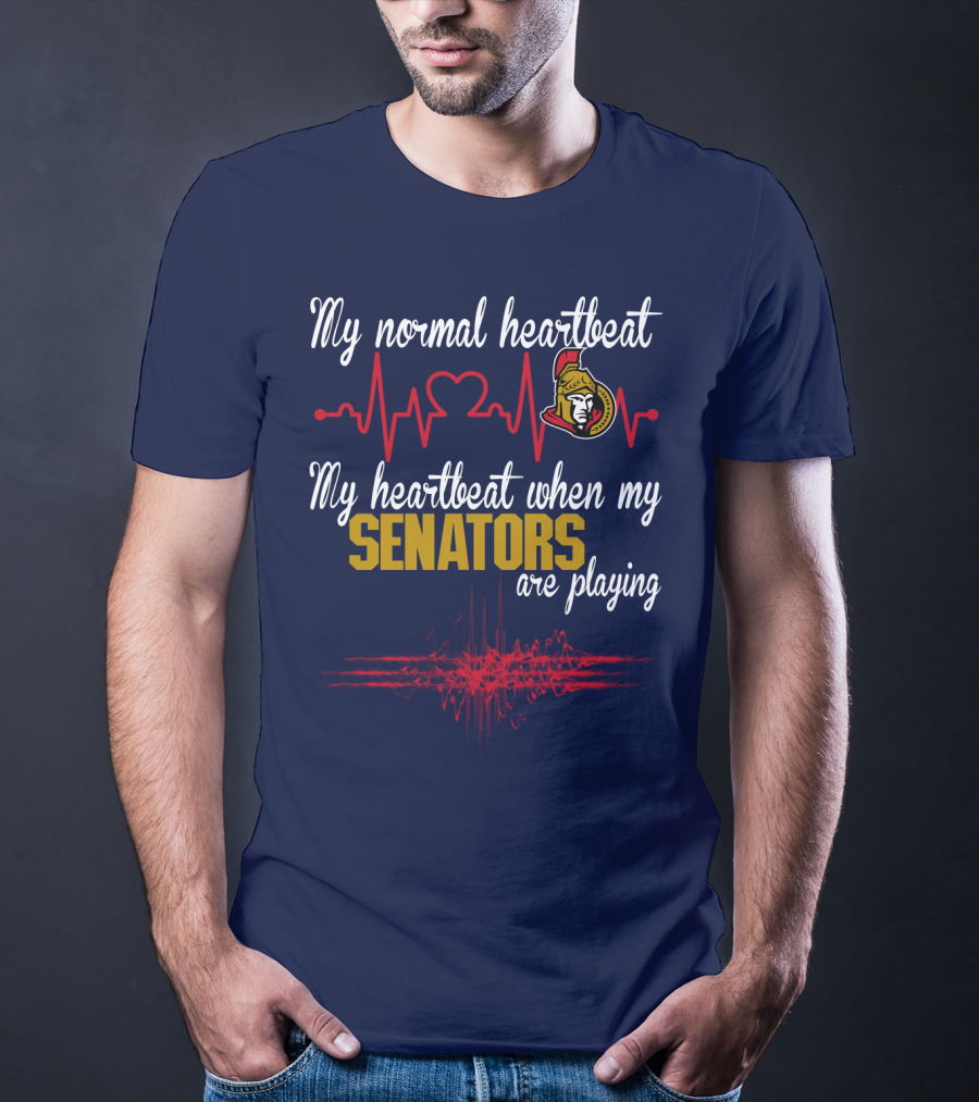 My Normal Heartbeat My Heartbeat When My Ottawa Senators Are Playing T-Shirt