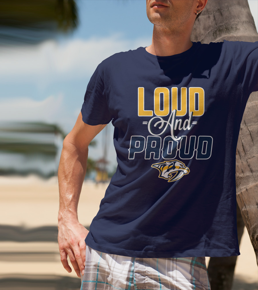 Loud And Proud Nashville Predators T-Shirt
