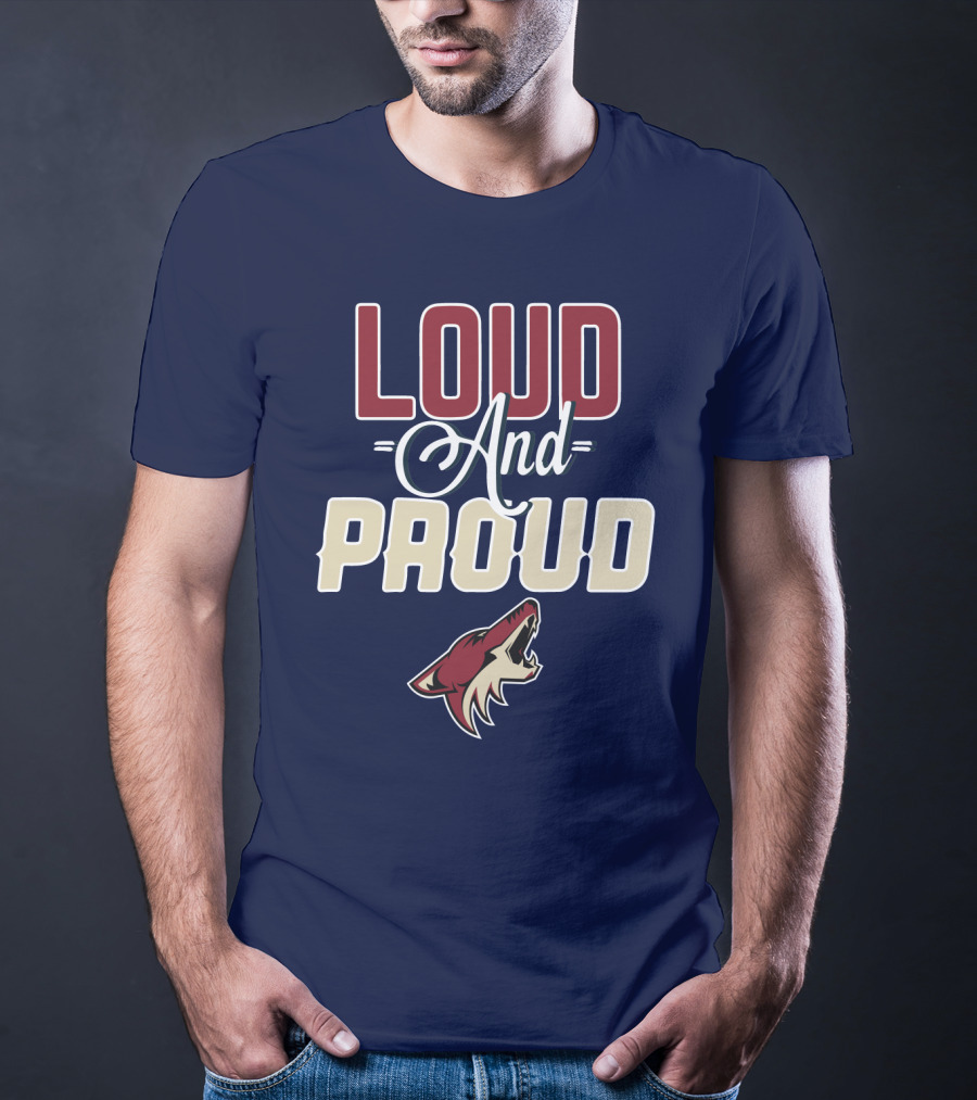 Louд Aдd Prouд Arizona Coyotes T-Shirt