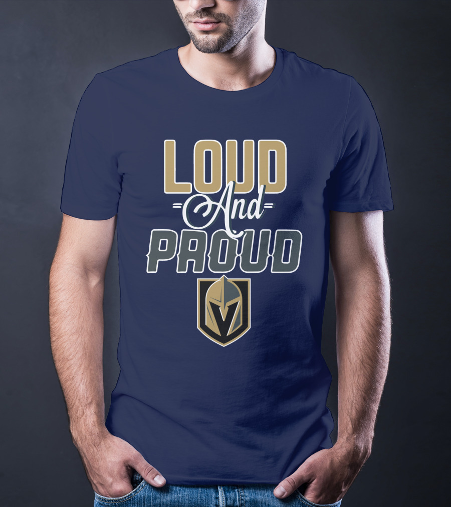 Loud And Proud Vegas Golden Knights T-Shirt