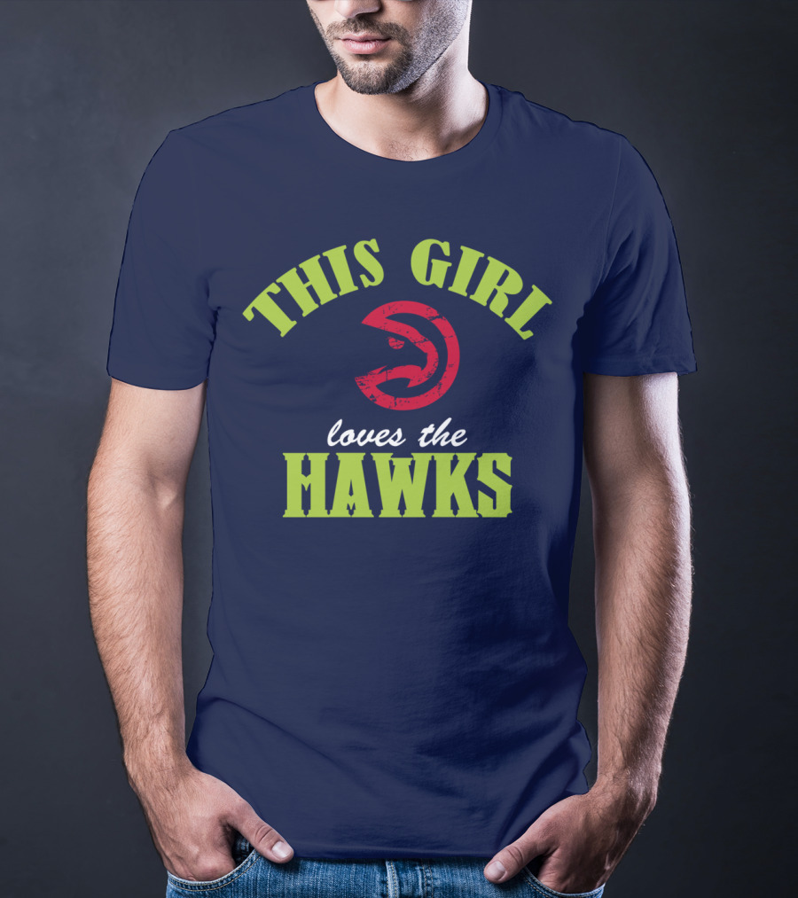 This Girl Loves The Hawks Atlanta Hawks T-Shirt