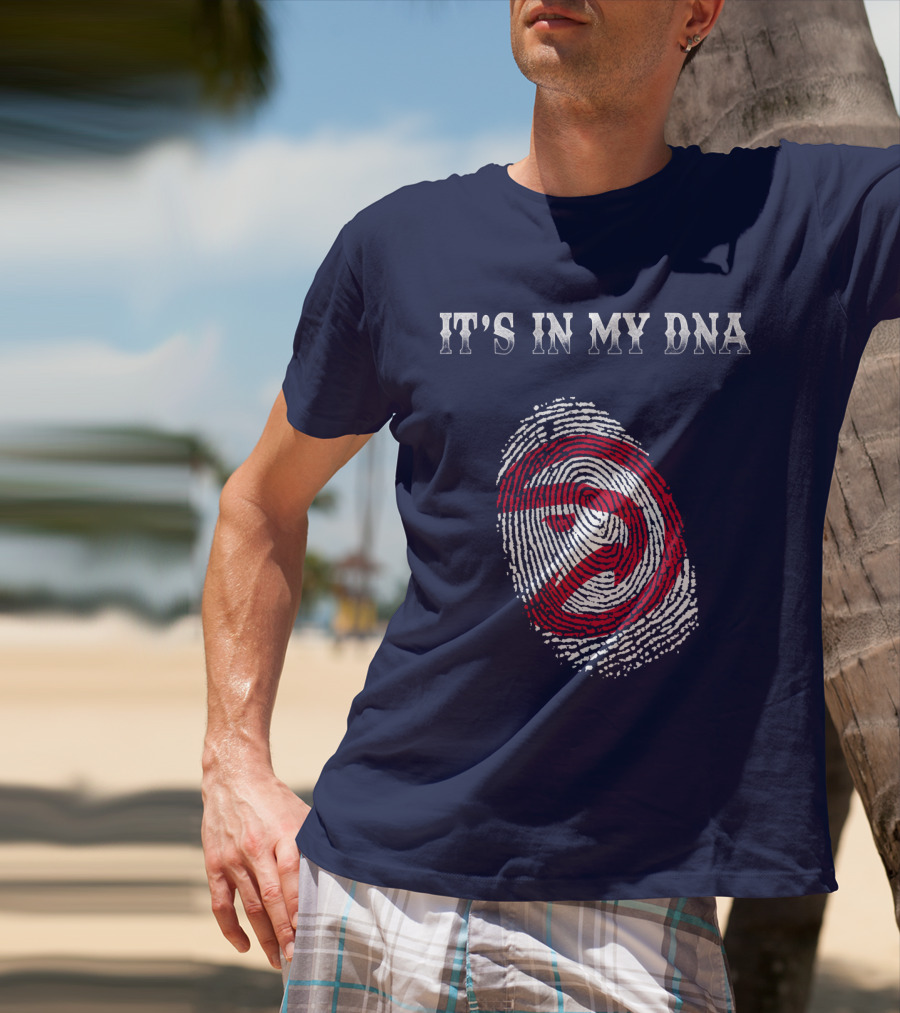It's In My Dna Atlanta Hawks T-Shirt