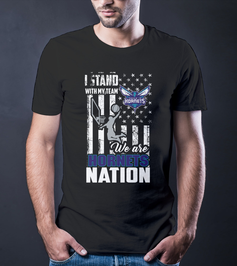 I Stand With My Team Charlotte Hornets We Are Hornets Nation T-Shirt