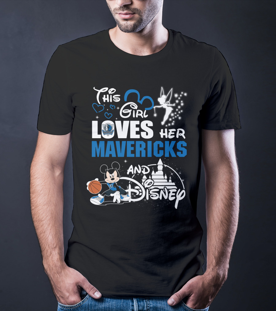 This Girl Loves Her Dallas Mavericks And Disney T-Shirt