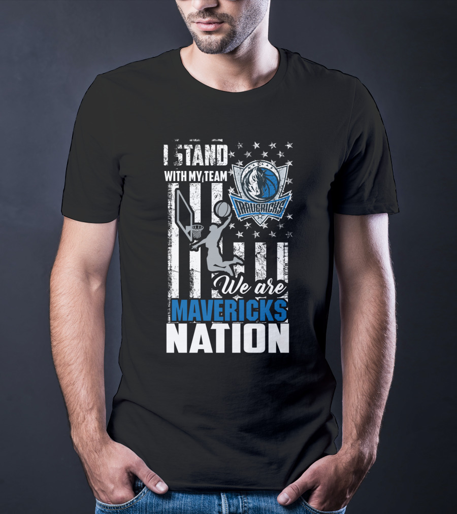 I Stand With My Team We Are Mavericks Nation Dallas Mavericks T-Shirt