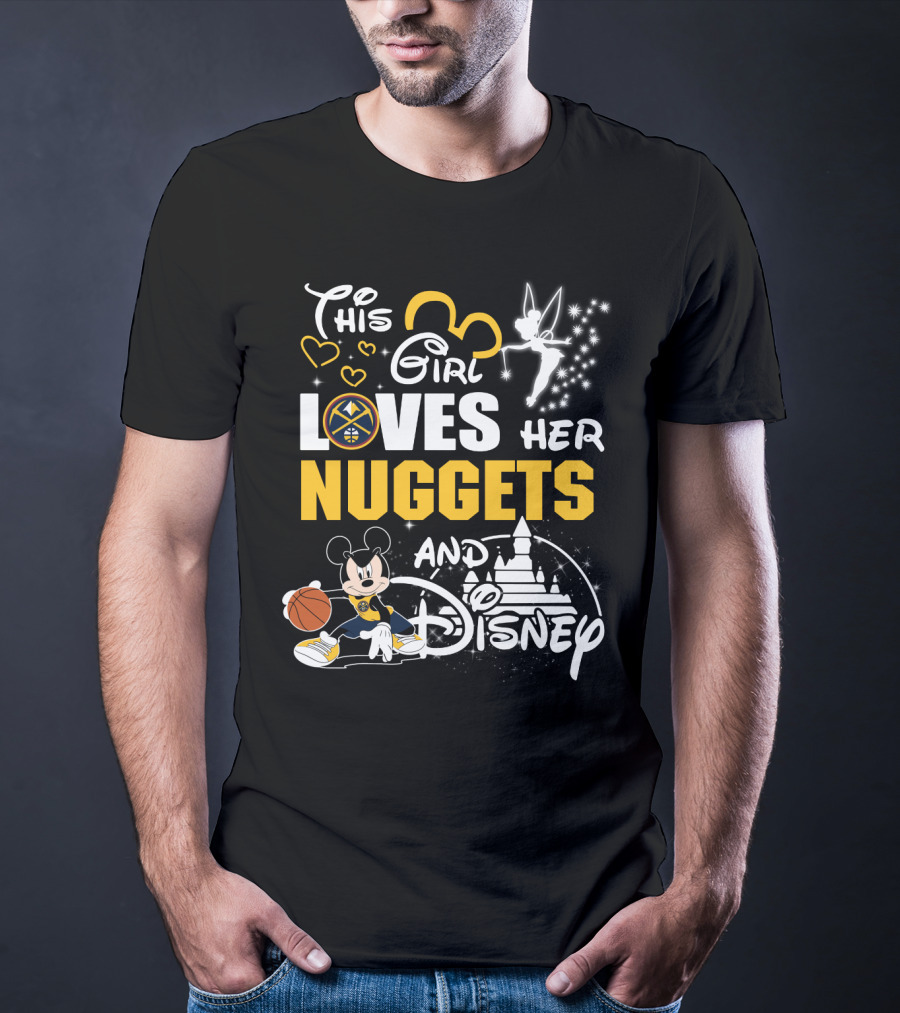 This Girl Loves Her Denver Nuggets And Disney Basketball Magic T-Shirt