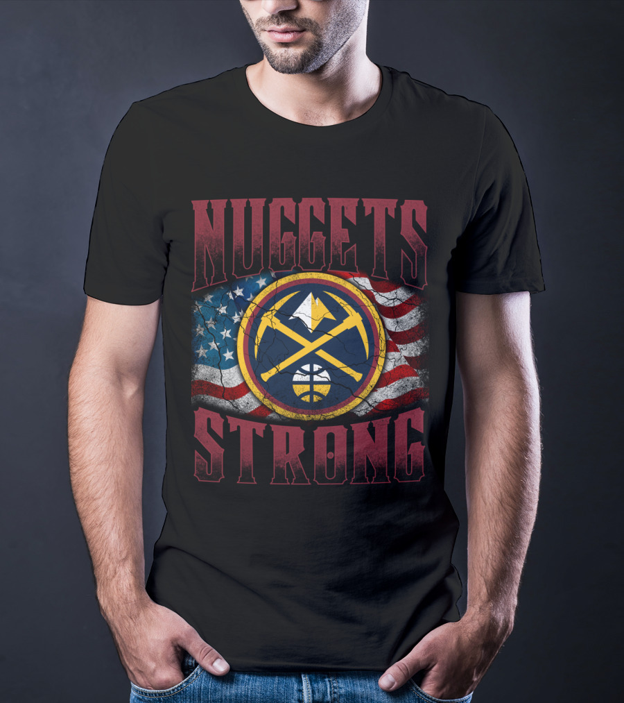 Nuggets Strong Denver American Flag T-Shirt