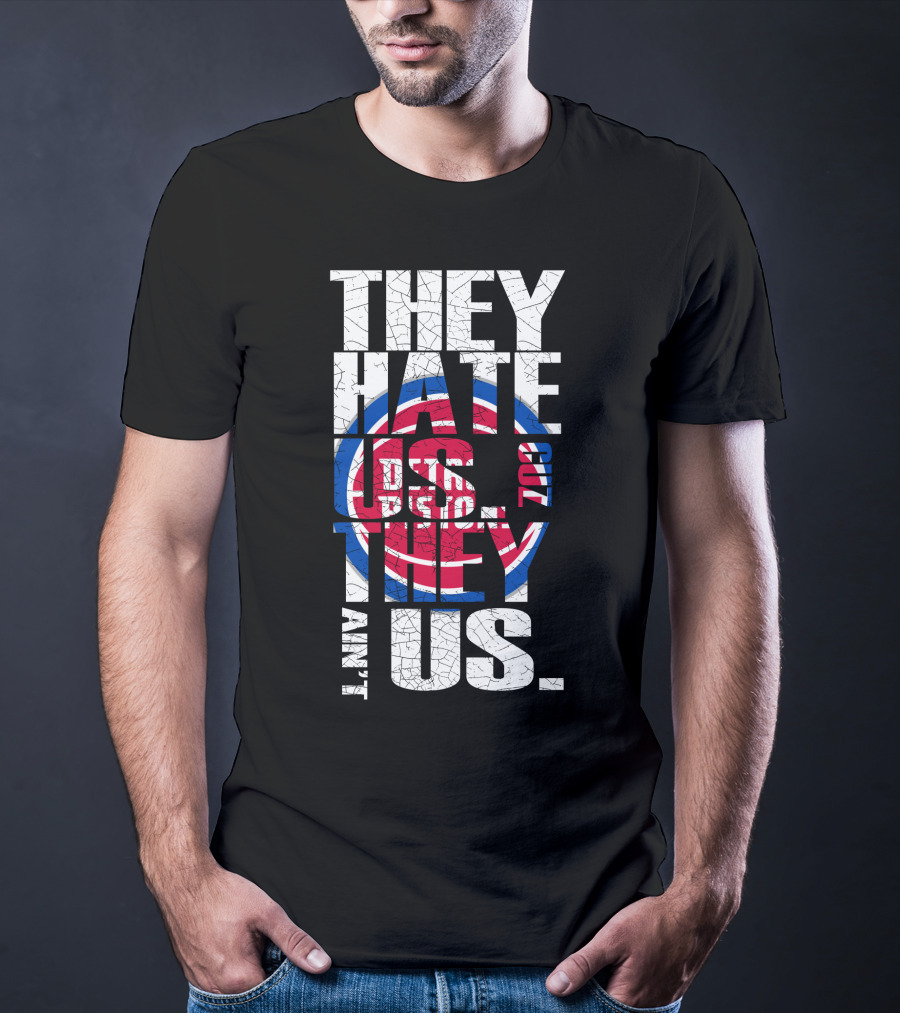 They Hate Us Cause They Ain't Us Detroit Pistons T-Shirt
