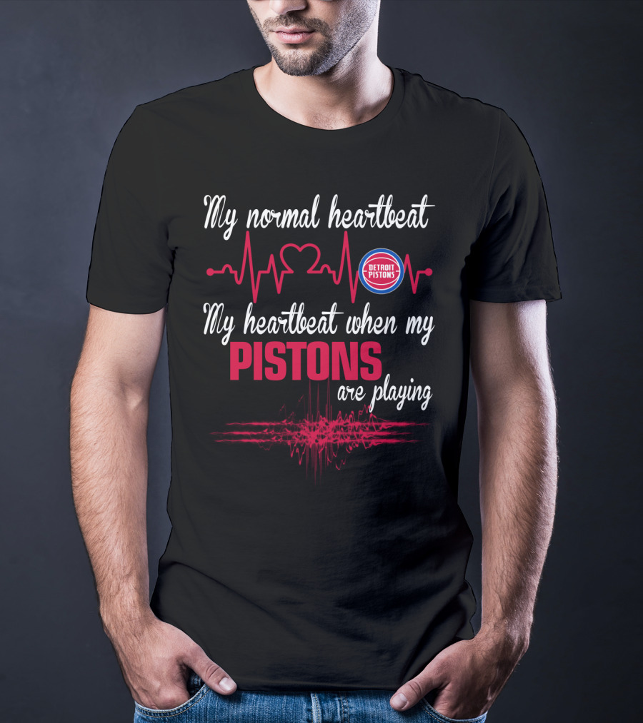 My Normal Heartbeat My Heartbeat When My Detroit Pistons Are Playing T-Shirt