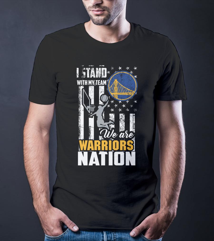 I Stand With My Team We Are Warriors Nation T-Shirt