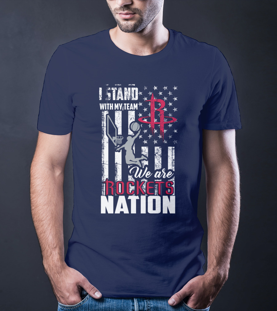 I Stand With My Team We Are Rockets Nation Houston Rockets T-Shirt