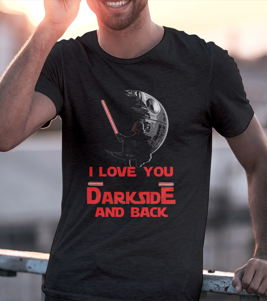 I Love You To The Darkside And Back T-Shirt