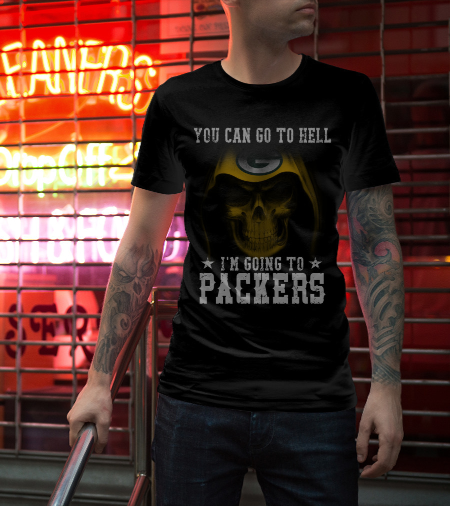 You Can Go To Hell I'm Going To Packers Green Bay Logo Skull T-Shirt
