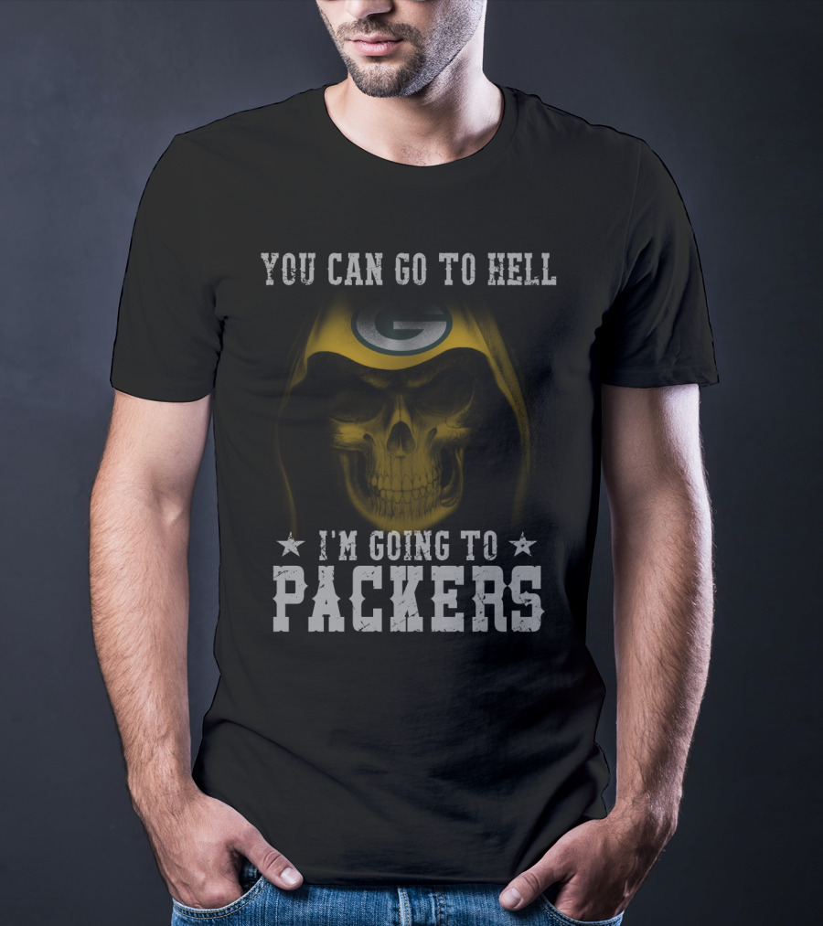 You Can Go To Hell I'm Going To Packers Green Bay Logo Skull T-Shirt