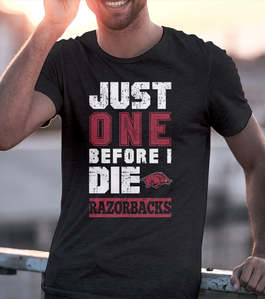 Just One Before I Die Razorbacks T-Shirt