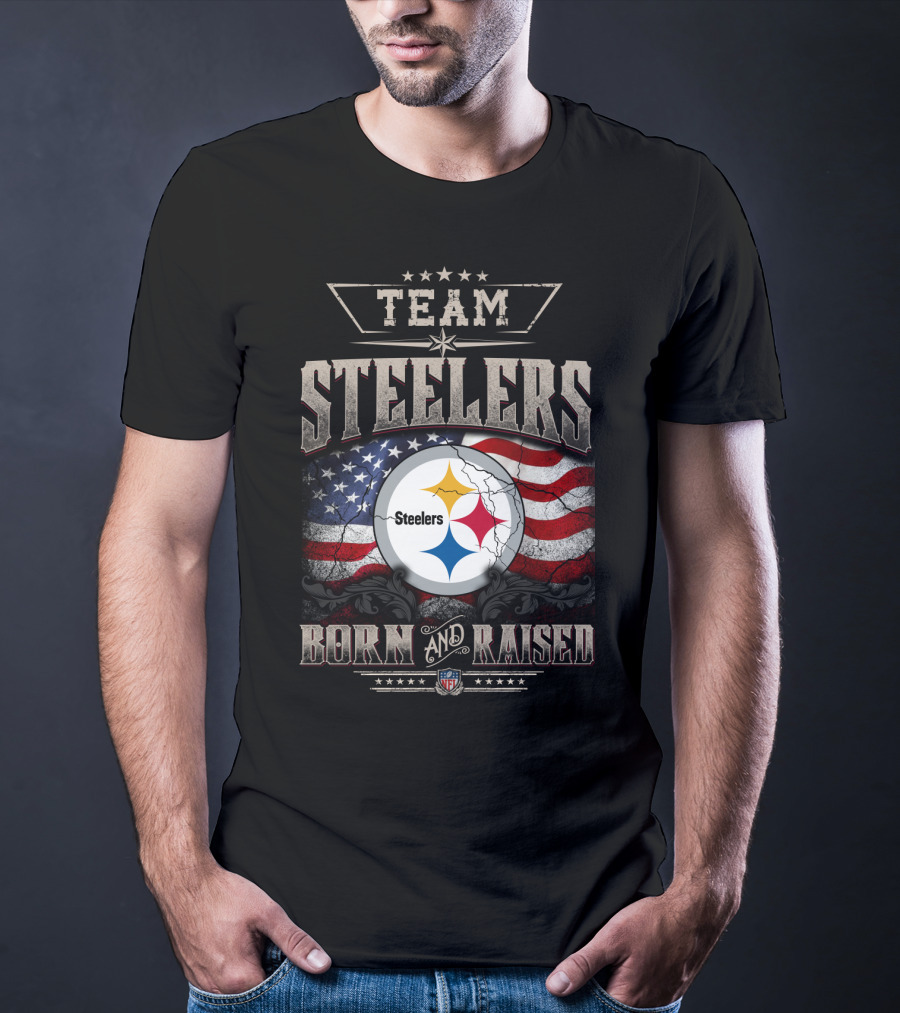 Team Pittsburgh Steelers Born And Raised Nfl T-Shirt