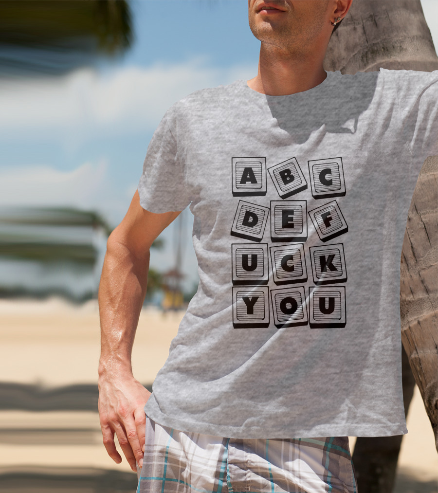 Abc Def Uck You Block Letter Sarcastic Print 693096 T-Shirt
