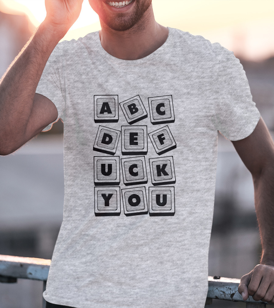 Abc Def Uck You Block Letter Sarcastic Print 693096 T-Shirt