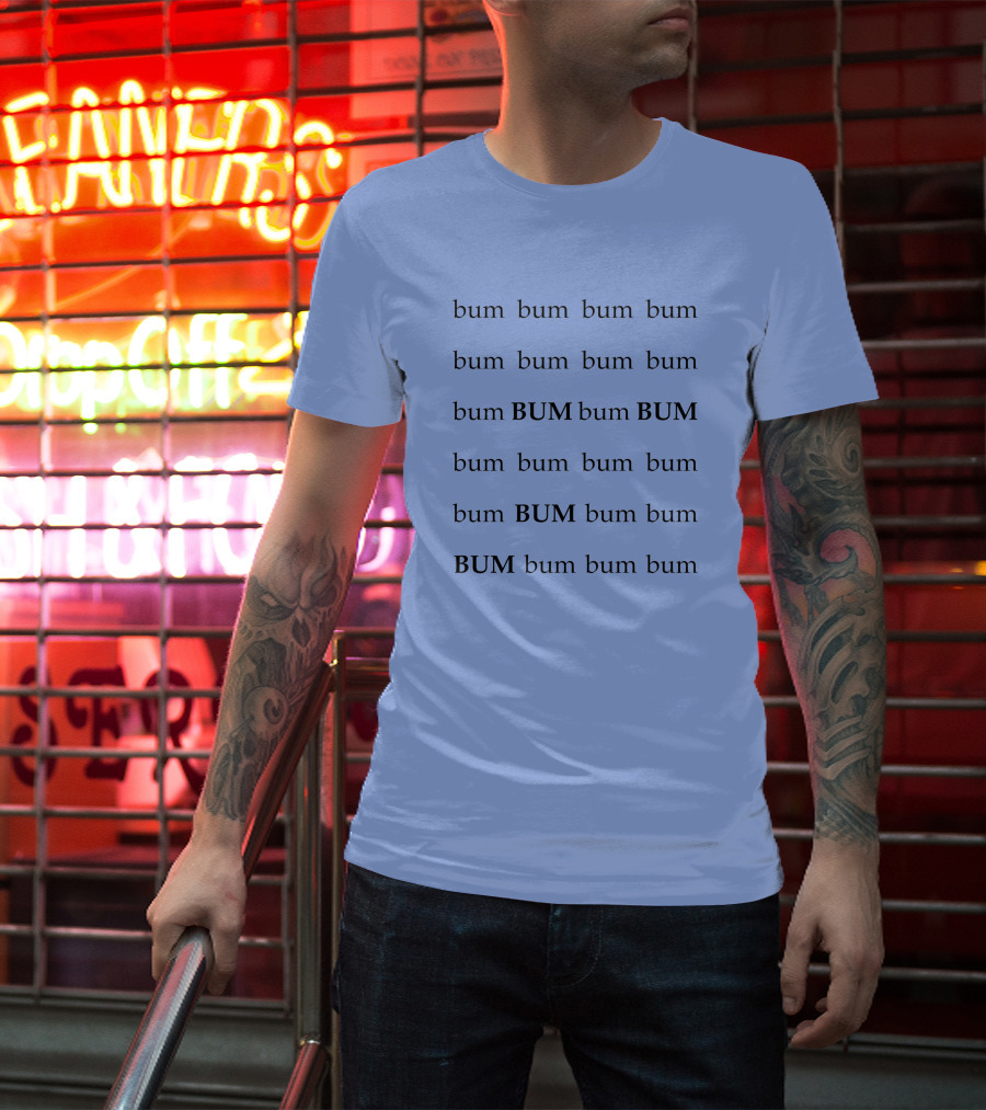 All The Single Ladies Bum Bum Bum T-Shirt