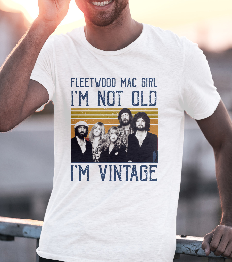 Fleetwood Mac Girl I'm Not Old I'm Vintage Retro Band T-Shirt