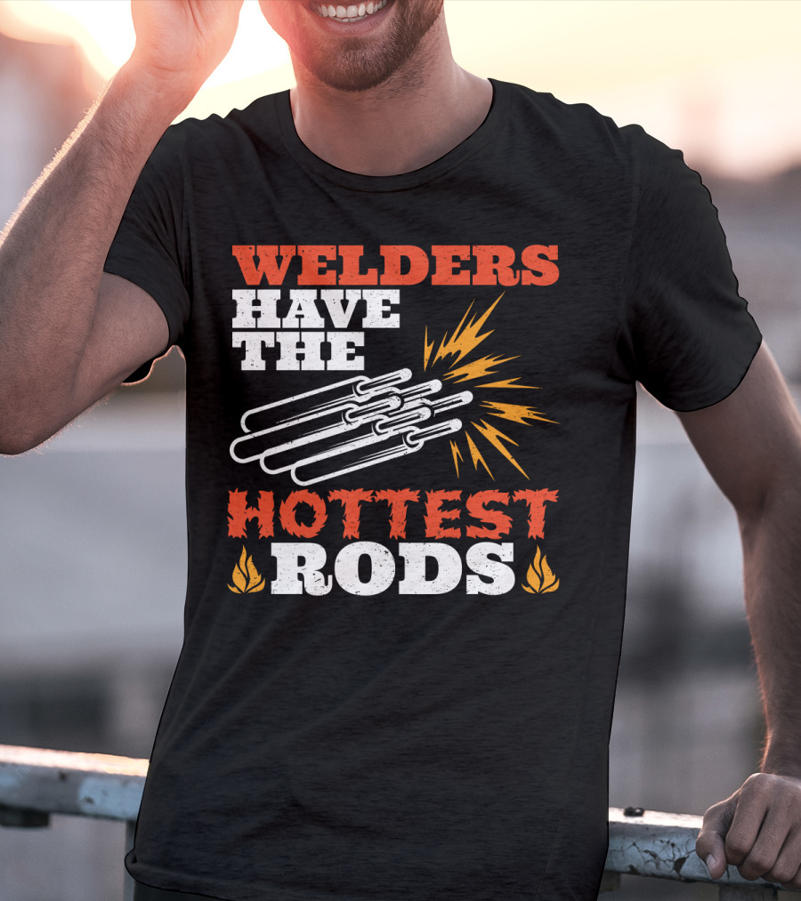 Welders Have The Hottest Rods Sparks Flame Motif T-Shirt