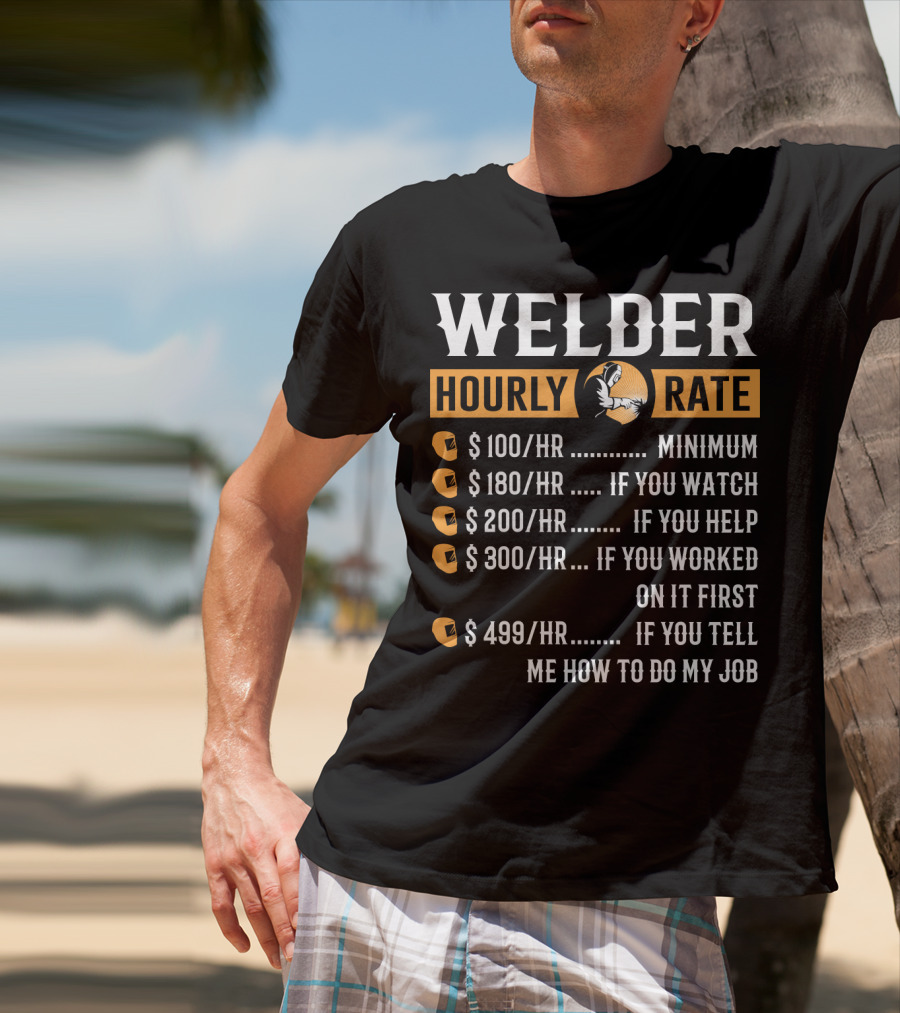 Humorous Welder Hourly Rate Minimum Watching Helping Working Advice T-Shirt