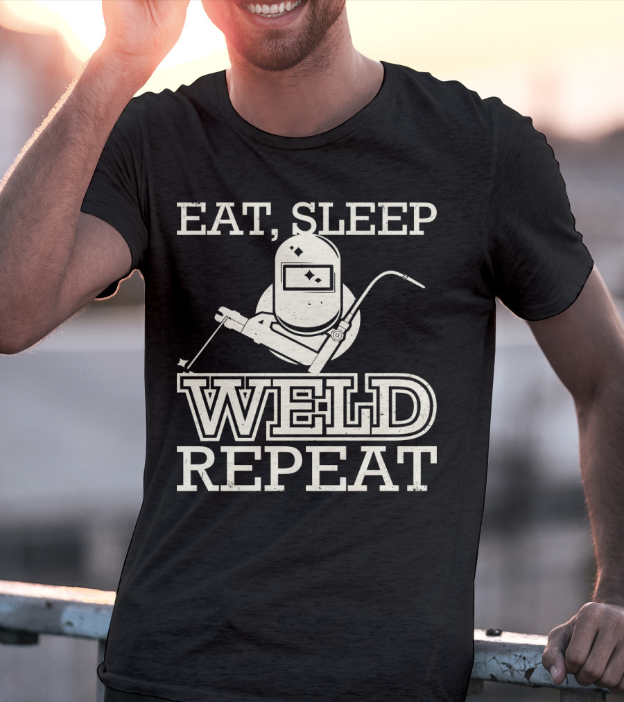 Eat Sleep Weld Repeat Funny Welder With Welding Helmet T-Shirt