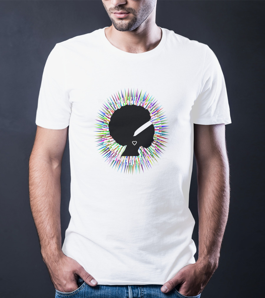 We Are The Way We Are Because So Much Has Been Aleka Rose 775415 T-Shirt