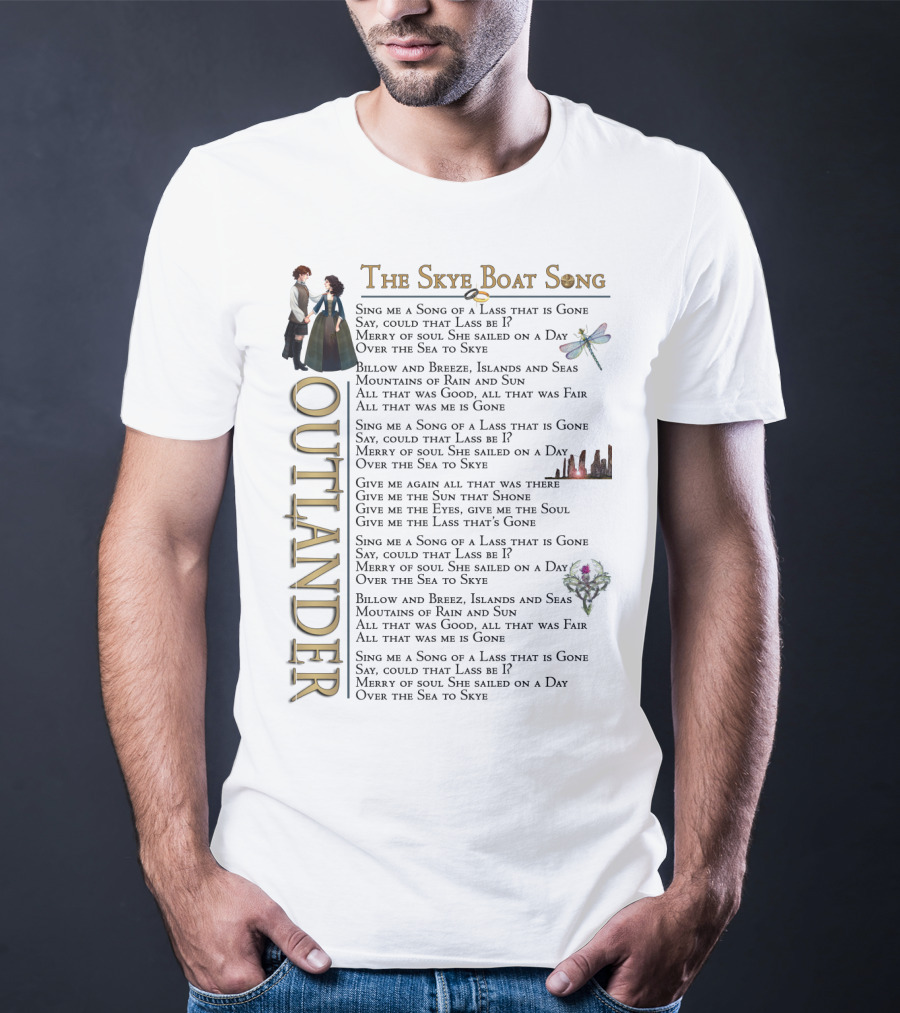 The Skye Boat Song Outlander Sing Me A Song Of A Lass That Is Gone Lyrics T-Shirt