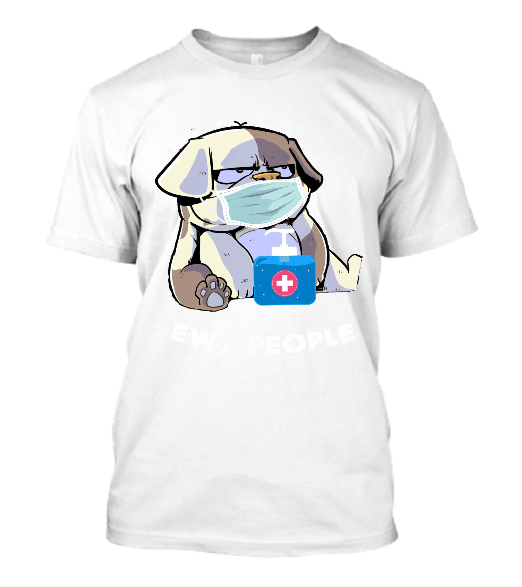 Ew People Dog Said Mask Sanitizer T-Shirt